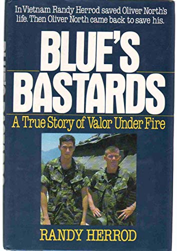 Stock image for Blue's Bastards: A True Story of Valor Under Fire for sale by Boojum and Snark Books