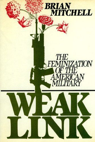 Stock image for Weak Link: Feminization of the American Military (a first printing) with loose press release letter for sale by S.Carter