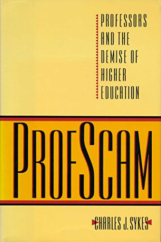 Stock image for ProfScam : Professors and the Demise of Higher Education for sale by Better World Books