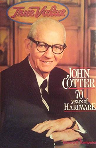 Beispielbild fr True Value: John Cotter 70 years of hardware zum Verkauf von ThriftBooks-Atlanta