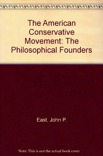 Imagen de archivo de The American Conservative Movement: The Philosophical Founders a la venta por Priceless Books