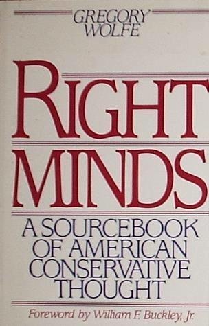 Beispielbild fr Right minds: A sourcebook of American conservative thought zum Verkauf von Sessions Book Sales