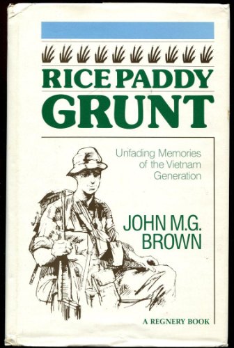 Stock image for Rice Paddy Grunt: Unfading Memories of the Vietnam Generation for sale by Front Cover Books