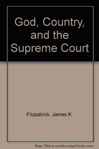 Imagen de archivo de God, Country, and the Supreme Court a la venta por Bob's Book Journey