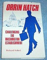 Imagen de archivo de Orrin Hatch Challenging the Washington Establishment a la venta por ThriftBooks-Atlanta