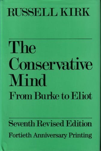 9780895266705: The Conservative Mind: From Burke to Eliot (40th Anniversary Printing)