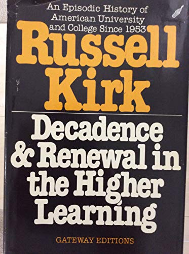 Beispielbild fr Decadence and Renewal in the Higher Learning : An Episodic History of American University and Colleges Since 1953 zum Verkauf von Better World Books