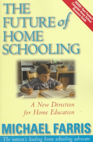 Stock image for The Future of Home Schooling: A New Direction for Value-based Home Education for sale by Wonder Book