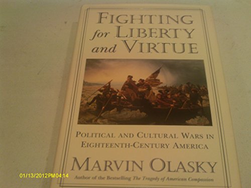 Stock image for Fighting for Liberty and Virtue: Political and Cultural Wars in Eighteenth-Century America for sale by Front Cover Books
