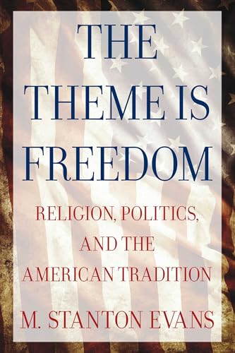 Beispielbild fr The Theme Is Freedom : Religion, Politics, and the American Tradition zum Verkauf von Better World Books