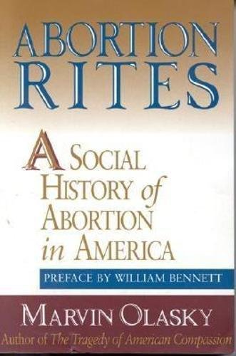 Stock image for Abortion Rites : A Social History of Abortion in America for sale by Better World Books