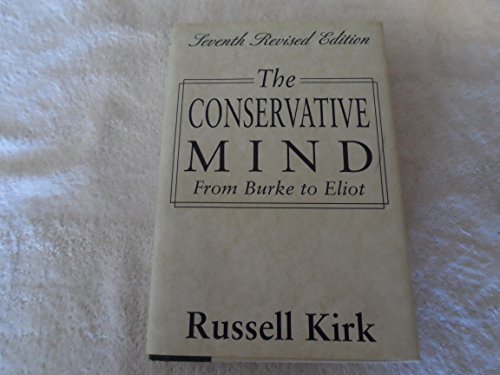 Beispielbild fr The Conservative Mind: From Burke to Eliot zum Verkauf von Goodwill Books