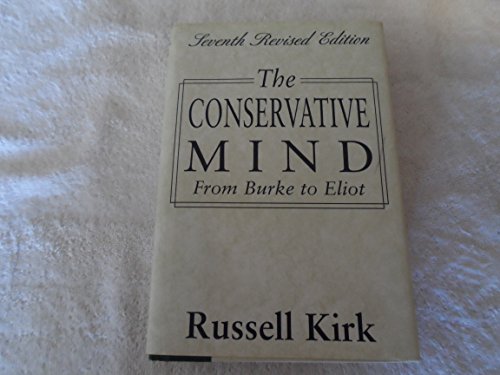 9780895267245: The Conservative Mind: From Burke to Eliot