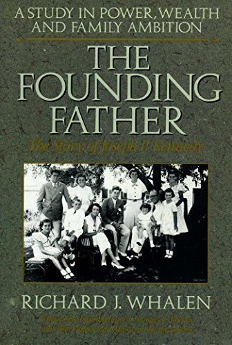 9780895267337: The Founding Father: The Story of Joseph P. Kennedy : A Study in Power, Wealth and Family Ambition