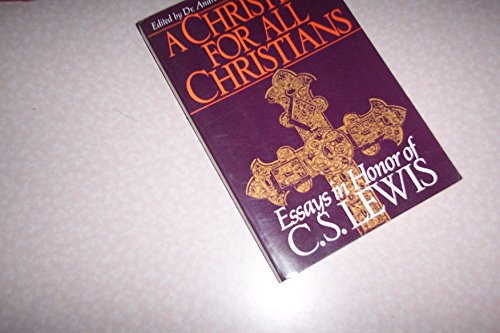 Stock image for A Christian for All Christians: Essays in Honor of C.S. Lewis for sale by Ergodebooks