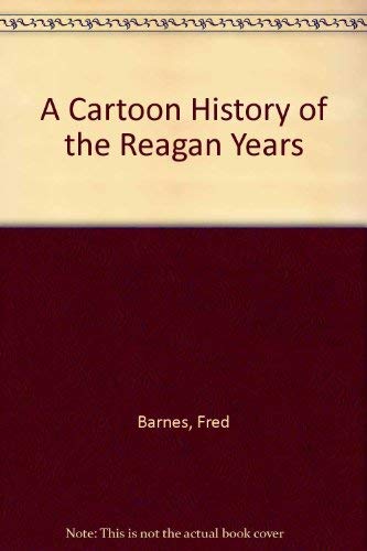 Beispielbild fr A Cartoon History of the Reagan Years zum Verkauf von Wonder Book