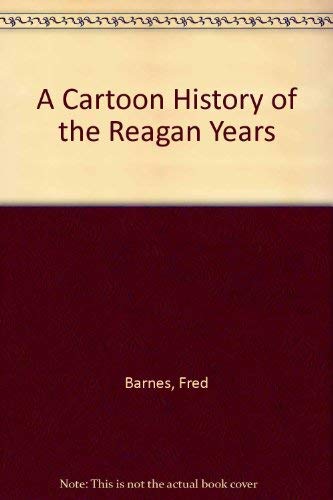 Stock image for A Cartoon History of the Reagan Years for sale by Wonder Book