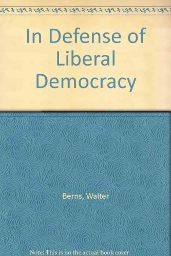 Stock image for In Defense of Liberal Democracy for sale by Better World Books