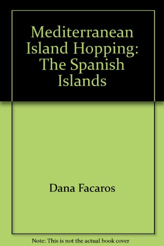 9780895268471: Mediterranean Island Hopping: The Spanish Islands