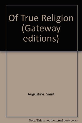 9780895269263: Of True Religion (Gateway editions)