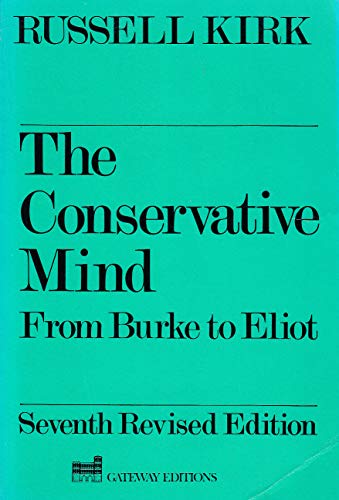 Beispielbild fr Conservative Mind: From Burke to Eliot zum Verkauf von Half Price Books Inc.