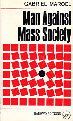 9780895269454: Man Against Mass Society [Paperback] by Marcel, Gabriel