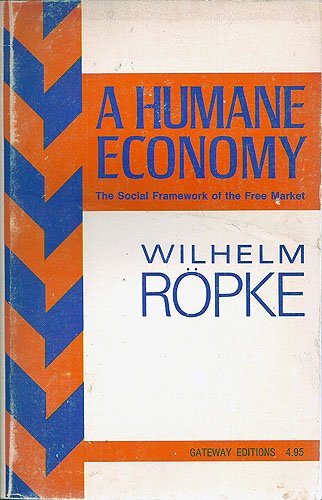 9780895269881: Humane Economy: The Social Framework of the Free Market