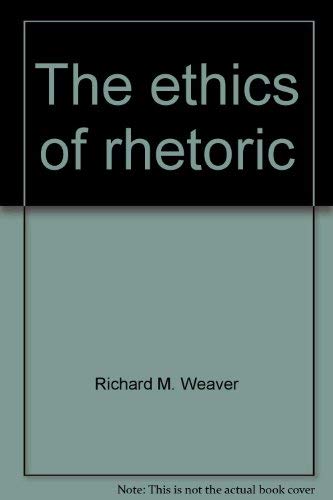 Stock image for The ethics of rhetoric for sale by Wonder Book