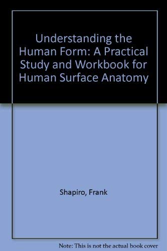9780895290243: Understanding the Human Form: A Practical Study and Workbook for Human Surface Anatomy