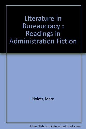 9780895290922: Literature in Bureaucracy : Readings in Administration Fiction
