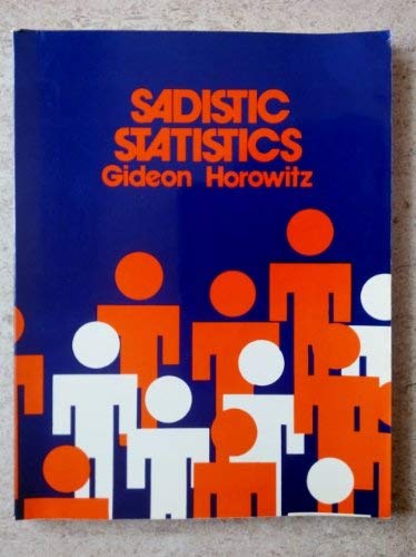 Stock image for Sadistic Statistics: An Introduction to Statistics for the Social and Behavioral Sciences for sale by OwlsBooks