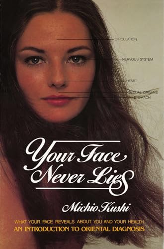 Stock image for Your Face Never Lies: What Your Face Reveals About You and Your Health, an Introduction to Oriental Diagnosis for sale by SecondSale