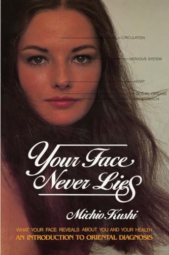 9780895292148: Your Face Never Lies: What Your Face Reveals About You and Your Health, an Introduction to Oriental Diagnosis