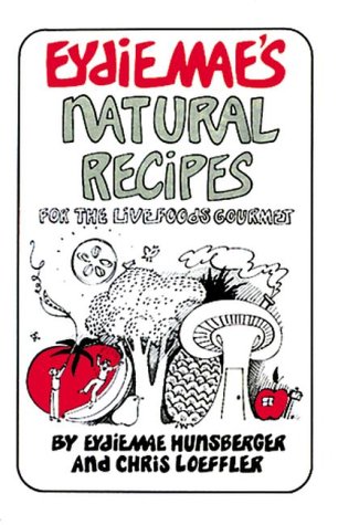 Imagen de archivo de Eydie Mae's Natural Recipes a la venta por Vashon Island Books