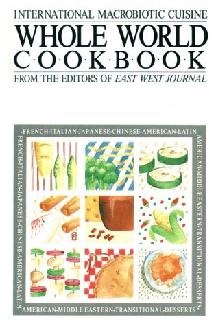 WHOLE WORLD COOKBOOK International Macrobiotic Cuisine