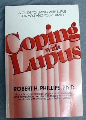 Beispielbild fr Coping with Lupus: A Guide to Living With Lupus for You and Your Family zum Verkauf von Wonder Book