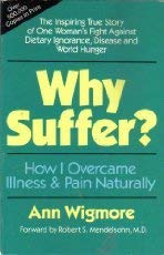 Beispielbild fr Why Suffer?: How I Overcame Illness and Pain Naturally zum Verkauf von WeBuyBooks