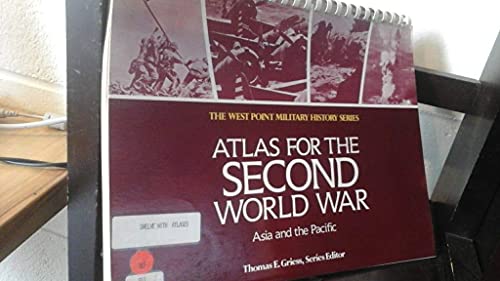 Beispielbild fr Atlas for the Second World War: Asia and the Pacific (West Point Military History Series) zum Verkauf von Open Books