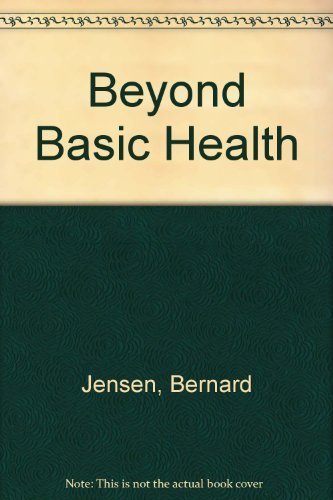 Beispielbild fr Beyond Basic Health : Advanced Thinking for the Healing Arts zum Verkauf von Better World Books