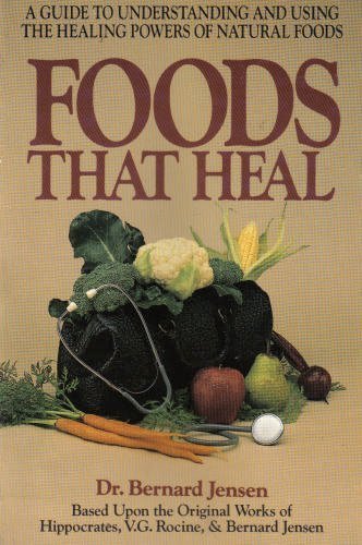 Stock image for Foods That Heal: A Guide to Understanding and Using the Healing Powers of Natural Foods for sale by Wonder Book