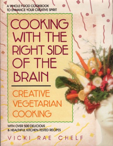 9780895294319: Cooking with the Right Side of the Brain: Creative Vegetarian Cooking