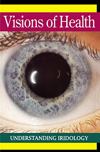 Stock image for Visions of Health : Understanding Iridology for sale by HPB Inc.
