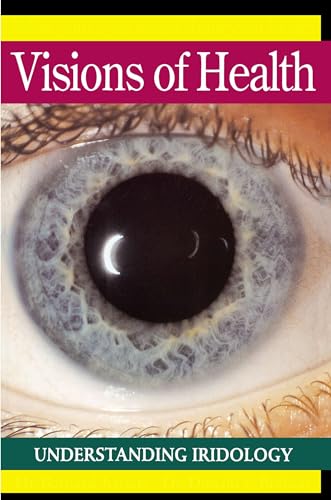 Visions of Health: Understanding Iridology (9780895294333) by Bernard Jensen; Donald V. Bodeen