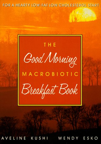 Beispielbild fr The Good Morning Macrobiotic Breakfast Book zum Verkauf von Wonder Book