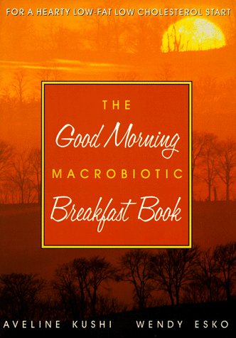 Imagen de archivo de The Good Morning Macrobiotic Breakfast Book a la venta por Wonder Book