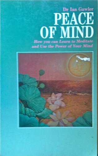 Beispielbild fr Peace of Mind: How You Can Learn to Meditate and Use the Power of Your Mind zum Verkauf von Books From California