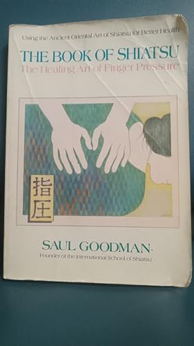 Imagen de archivo de Th Book of Shiatsu: The Healing Art of Finger Pressure a la venta por gearbooks