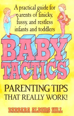 Beispielbild fr Baby Tactics : Parenting Tips That Really Work zum Verkauf von Better World Books