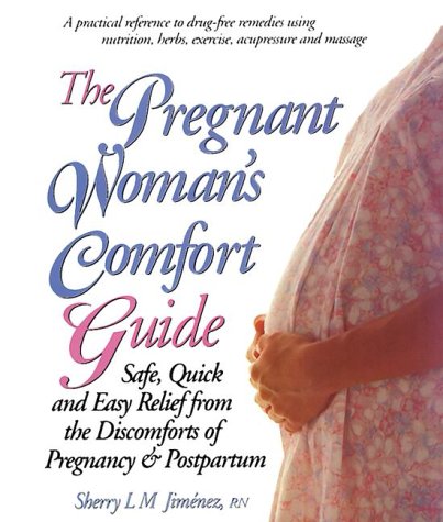 Stock image for The Pregnant Woman's Guide: Safe, Quick, and Easy Relief from the Discomforts of Pregnancy & Postpartum for sale by HPB Inc.