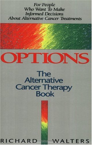 9780895295101: Options: The Alternative Cancer Therapy Book